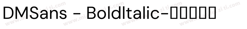 DMSans - Boldltalic字体转换